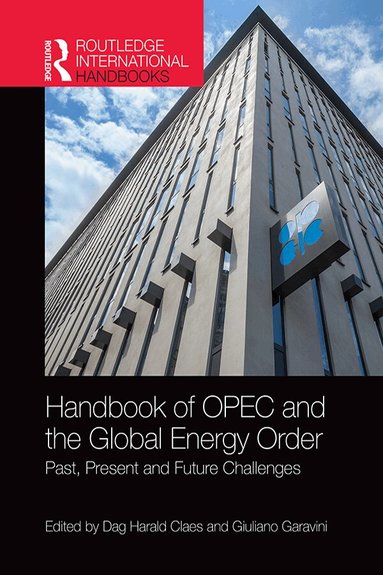 Dag Harald Claes, Giuliano Garavini - Handbook of OPEC and the Global Energy Order, Inbunden