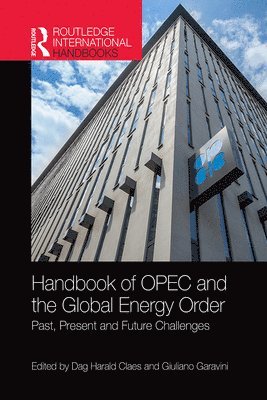 Handbook of OPEC and the Global Energy Order 1