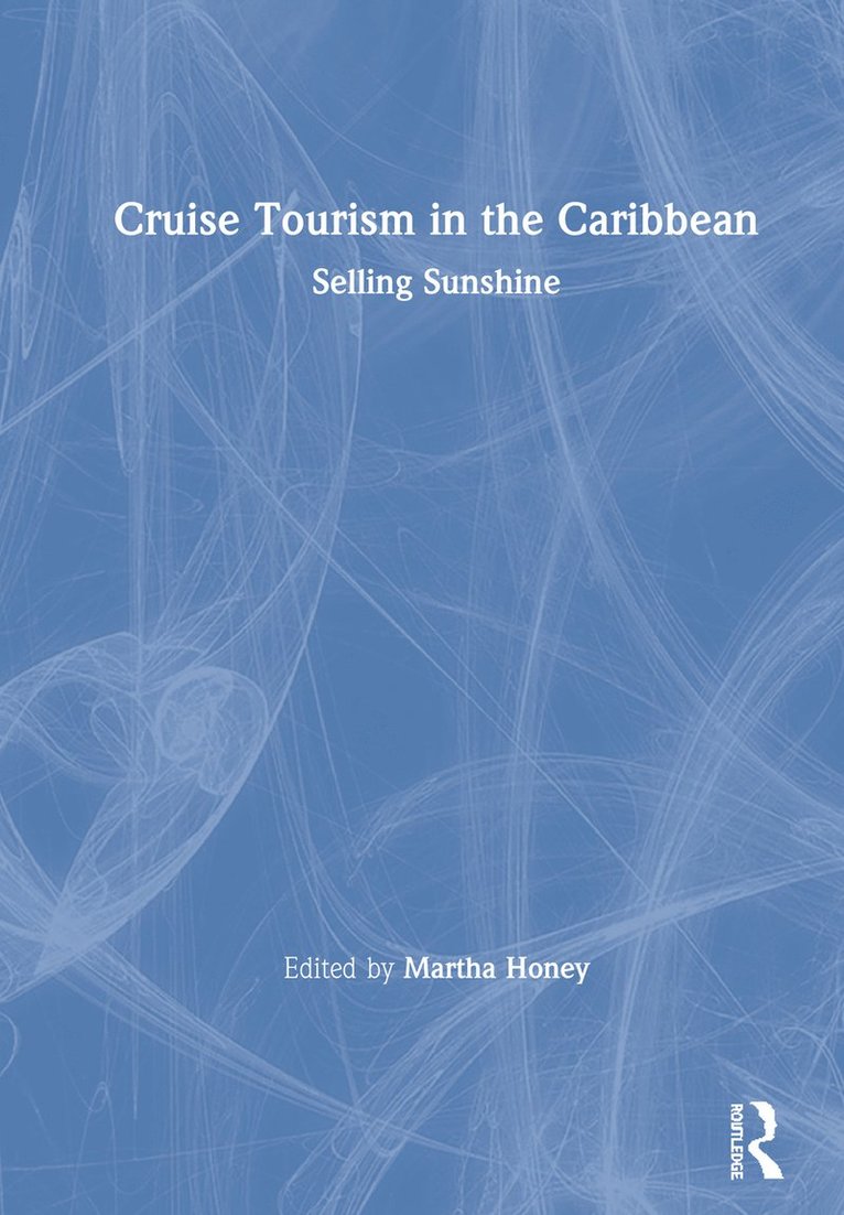 Martha Honey - Cruise Tourism in the Caribbean, Inbunden