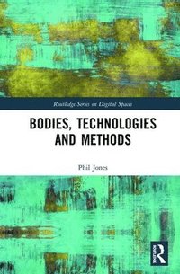 bokomslag Bodies, Technologies and Methods