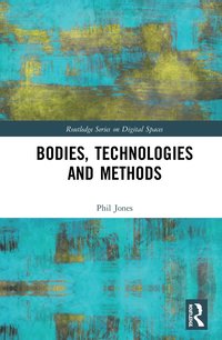 bokomslag Bodies, Technologies and Methods