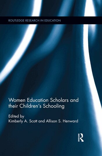 Kimberly Scott, Allison Henward - Women Education Scholars and their Children's Schooling, Häftad