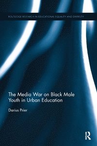 bokomslag The Media War on Black Male Youth in Urban Education