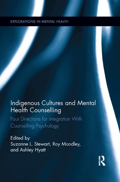Suzanne Stewart, Roy Moodley, Ashley Hyatt - Indigenous Cultures and Mental Health Counselling, Häftad