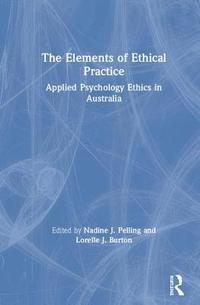 bokomslag The Elements of Ethical Practice