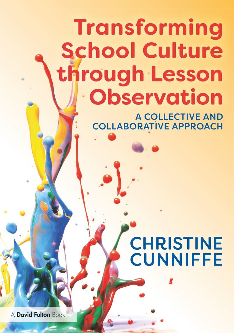 Christine Cunniffe - Transforming School Culture through Lesson Observation, Häftad