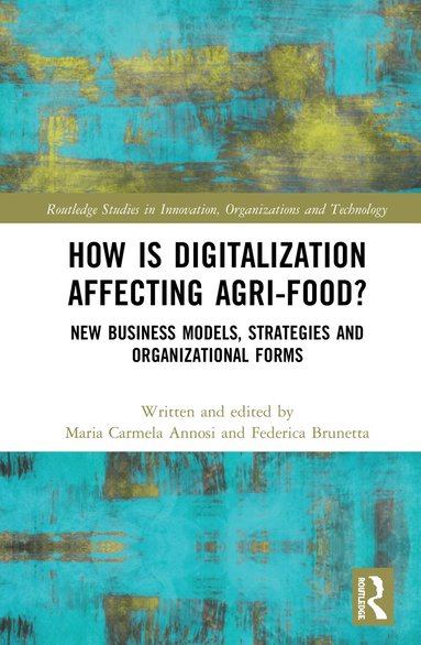 Maria Carmela Annosi, Federica Brunetta - How is Digitalization Affecting Agri-food?, Inbunden