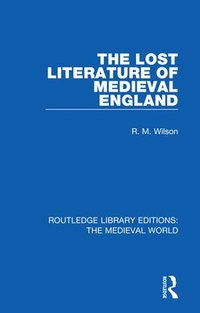 bokomslag The Lost Literature of Medieval England