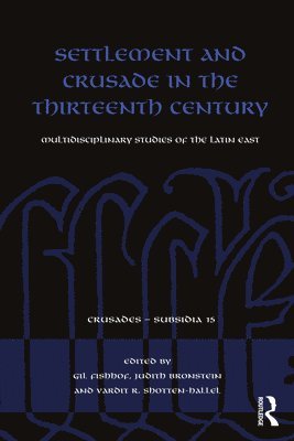 Settlement and Crusade in the Thirteenth Century 1