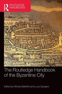 bokomslag The Routledge Handbook of the Byzantine City
