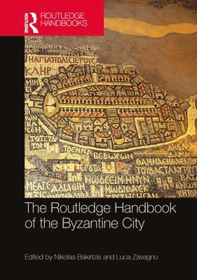 bokomslag The Routledge Handbook of the Byzantine City