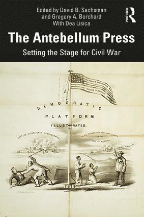 David B. Sachsman, Gregory A. Borchard - Antebellum Press, Häftad