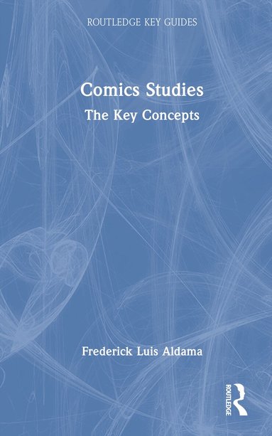 Frederick Luis Aldama - Comics Studies, Inbunden