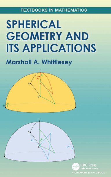 Marshall Whittlesey - Spherical Geometry and Its Applications, Inbunden