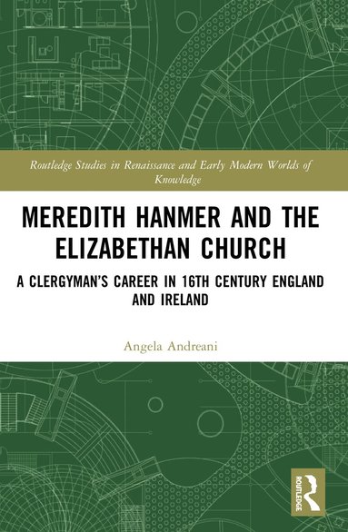 Angela Andreani - Meredith Hanmer and the Elizabethan Church, Inbunden