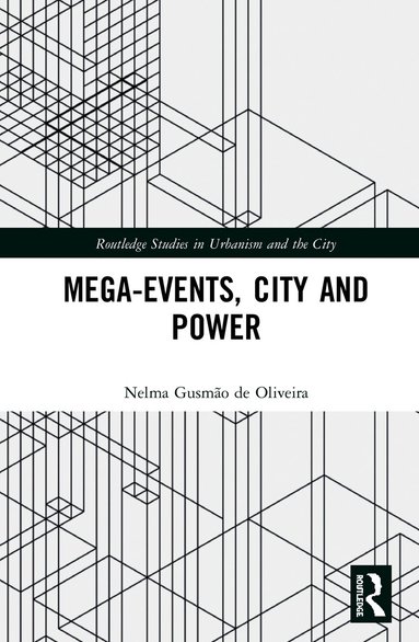 Nelma Gusmão de Oliveira - Mega-Events, City and Power, Inbunden