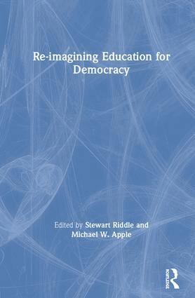 Stewart Riddle, Michael W. Apple - Re-imagining Education for Democracy, Inbunden