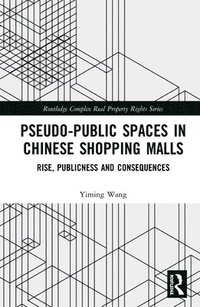 bokomslag Pseudo-Public Spaces in Chinese Shopping Malls