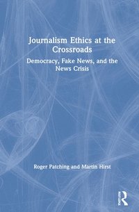 bokomslag Journalism Ethics at the Crossroads