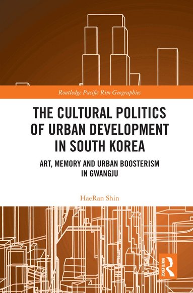 HaeRan Shin - Cultural Politics of Urban Development in South Korea, Inbunden