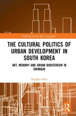 bokomslag The Cultural Politics of Urban Development in South Korea