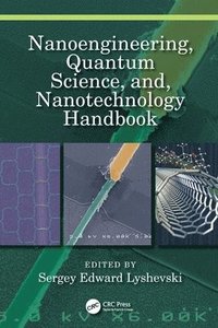 bokomslag Nanoengineering, Quantum Science, and, Nanotechnology Handbook