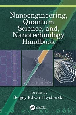 Nanoengineering, Quantum Science, and, Nanotechnology Handbook 1