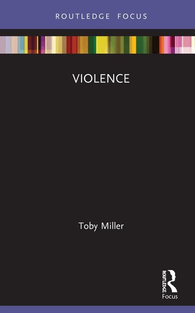 Toby Miller - Violence, Inbunden