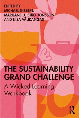 Michael Gibbert, Liisa Välikangas, Marijane Luistro-Jonsson, Liisa Valikangas - Sustainability Grand Challenge, Häftad