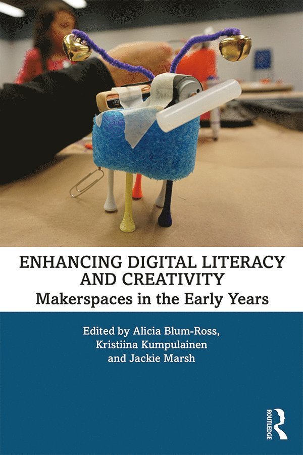 Alicia Blum-Ross, Kristiina Kumpulainen, Jackie Marsh, UK) Marsh, Jackie (University of Sheffield - Enhancing Digital Literacy and Creativity, Häftad