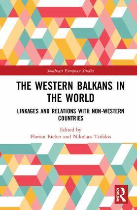 Florian Bieber, Nikolaos Tzifakis - Western Balkans in the World, Inbunden