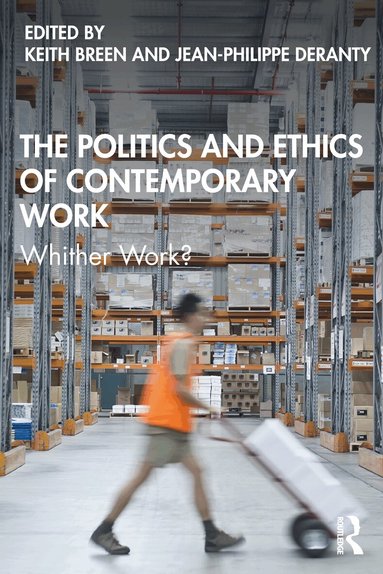 Keith Breen, Jean-Philippe Deranty - Politics and Ethics of Contemporary Work, Häftad