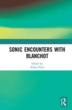Adam Potts - Sonic Encounters with Blanchot, Inbunden
