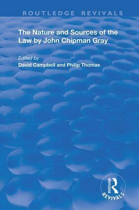 John Chipman Gray, David Campbell, Philip A. Thomas - Nature and Sources of the Law by John Chipman Gray, Häftad
