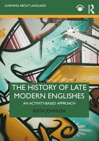 bokomslag The History of Late Modern Englishes