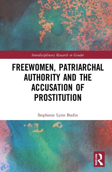 bokomslag Freewomen, Patriarchal Authority, and the Accusation of Prostitution