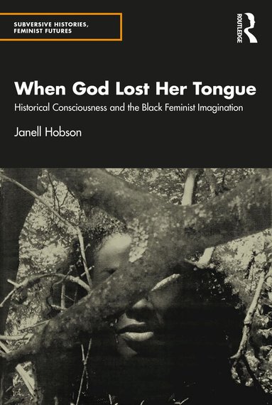 Janell Hobson - When God Lost Her Tongue, Häftad