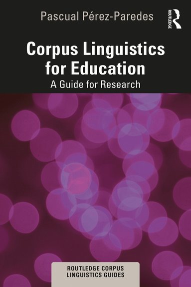 Pascual Pérez-Paredes - Corpus Linguistics for Education, Häftad