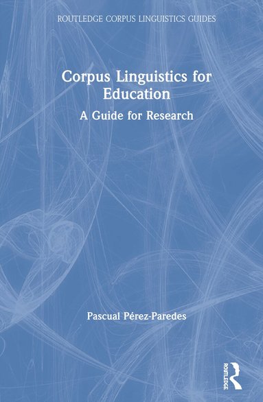 Pascual Pérez-Paredes - Corpus Linguistics for Education, Inbunden