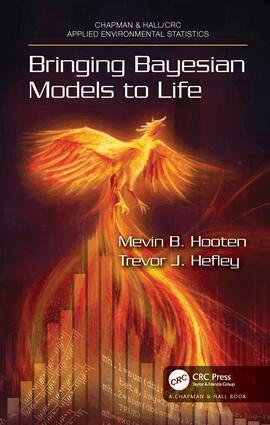 Mevin B. Hooten, Trevor Hefley - Bringing Bayesian Models to Life, Inbunden