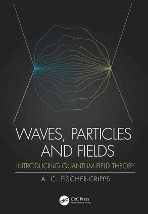 Anthony C. Fischer-Cripps - Waves, Particles and Fields, Häftad