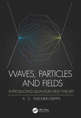 Waves, Particles and Fields