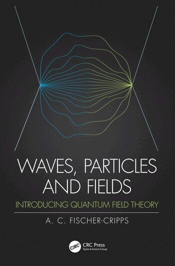 Anthony C. Fischer-Cripps - Waves, Particles and Fields, Inbunden