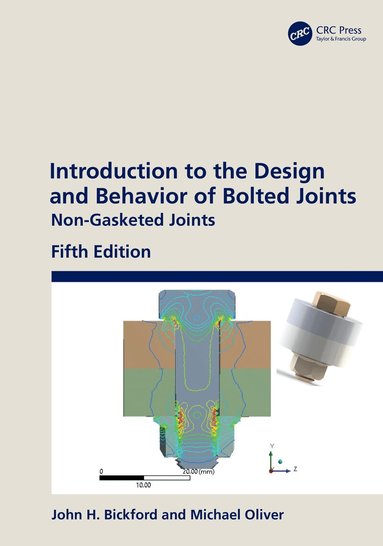 John H. Bickford, Michael Oliver - Introduction to the Design and Behavior of Bolted Joints, Inbunden