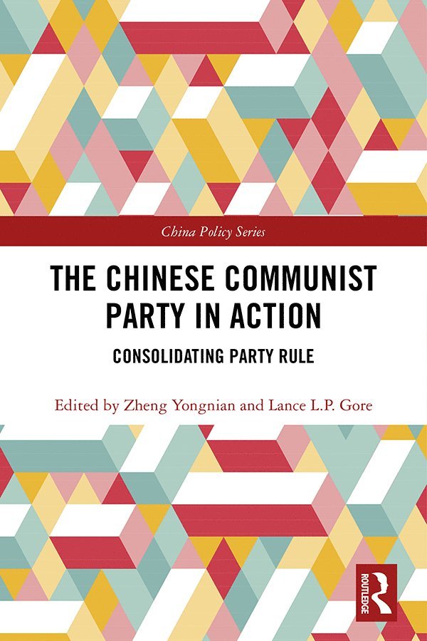 Lance L.P. Gore, Zheng Yongnian, Lance L. P. Gore - Chinese Communist Party in Action, Inbunden