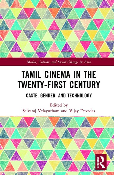 Selvaraj Velayutham, Vijay Devadas - Tamil Cinema in the Twenty-First Century, Inbunden