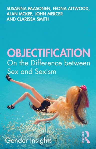 Susanna Paasonen, Feona Attwood, Alan McKee, John Mercer, Clarissa Smith - Objectification, Häftad