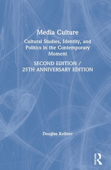 Douglas Kellner - Media Culture, Inbunden