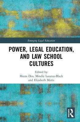 Power, Legal Education, and Law School Cultures 1