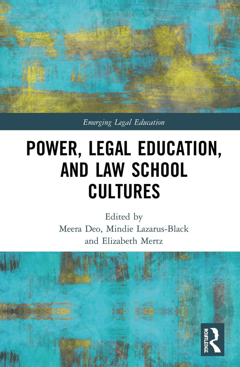 Power, Legal Education, and Law School Cultures 1